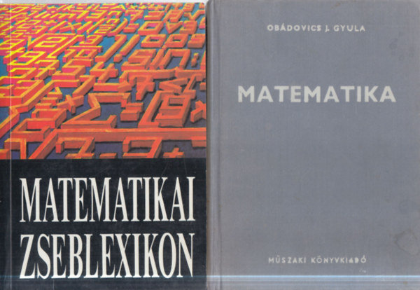 Dr. Obádovics J. Gyula Oláh Judit - 2 db. matematika (Matematikai zseblexikon + Matematika)