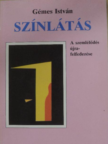 Gmes Istvn - Sznlts- A szemllds jrafelfedezse