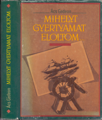 �cs Gedeon - Mihelyt gyerty�mat eloltom...(Bostoni jegyzetek 1856-1863 )