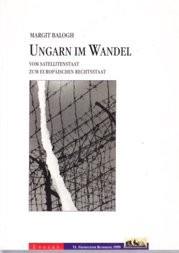 Margit Balogh - Ungarn im Wandel. Vom Satellitenstaat zum Europaischen Rechtsstaat