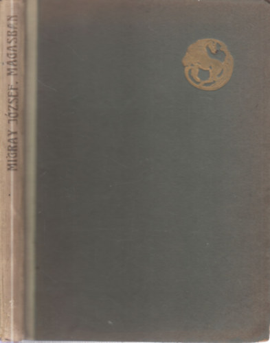 Migray J�zsef - Magasban (K�ltem�nyek)- sz�mozott