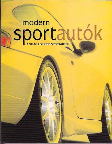 Roger Bell - Modern sportaut�k - A vil�g legjobb sportaut�i