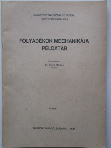 Dr. Blah Mikls - Folyadkok mechanikja pldatr