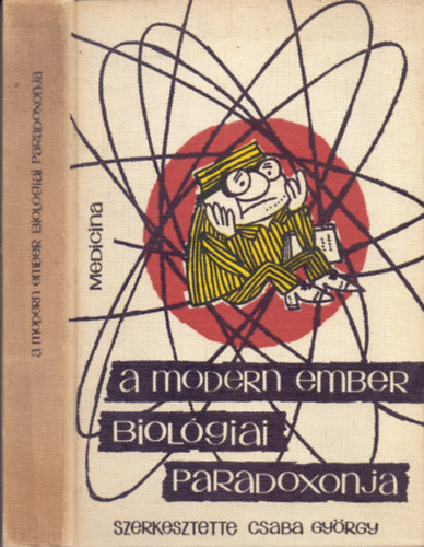 Dr. Csaba Gy�rgy  (szerk.) - A modern ember biol�giai paradoxonja - Sz�leinknek/Feles�geinken/Gyermekeinknek