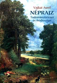 Vajkai Aurl - Nprajz - Tudomnytrtnet s mdszertan