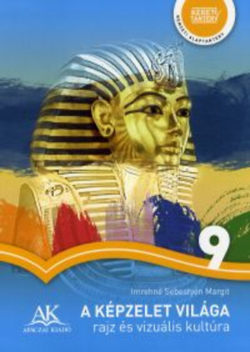 Imrehn� Sebesty�n Margit - A k�pzelet vil�ga 9. - Rajz �s vizu�lis kult�ra