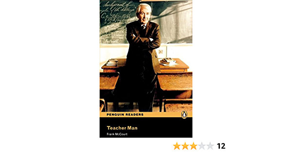 Frank McCourt - Teacher Man (Penguin Readers - Level 4.)