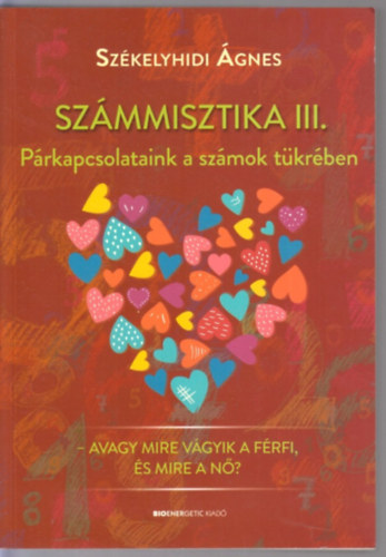 Székelyhidi Ágnes - Számmisztika III. - Párkapcsolataink a számok tükrében