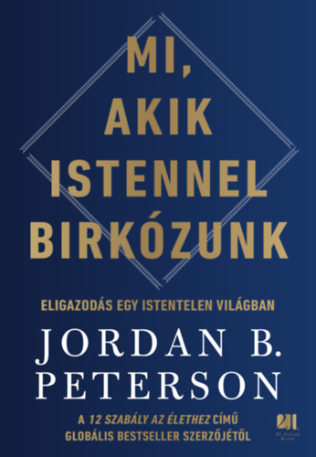 Jordanb. Peterson - Mi, akik Istennel birk�zunk