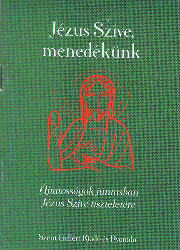 So�ky Istv�n  (szerk.) - J�zus Sz�ve, mened�k�nk