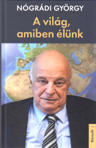 Nógrádi György - A világ, amiben élünk