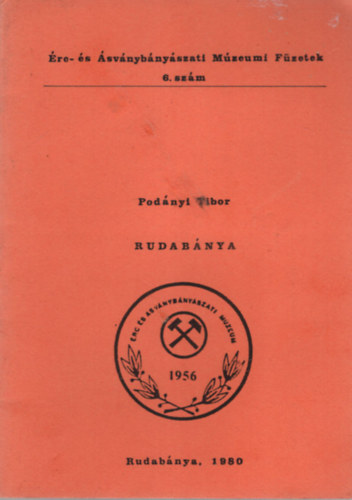Pod�nyi Tibor - Rudab�nya - �rc- �s �sv�nyb�ny�szati M�zeumi  F�zetek 6. sz�m