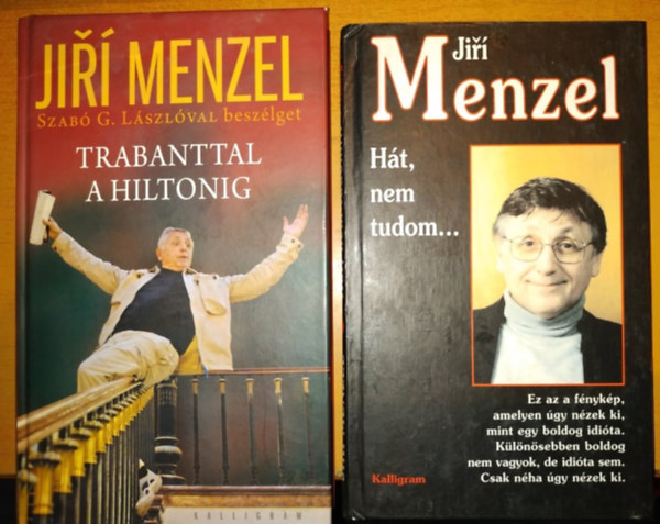 Jiri Menzel - Trabanttal a Hiltonig + H�t, nem tudom... (2 db Jiri Menzel k�tet)
