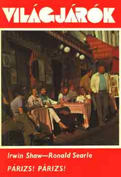 Irwin Shaw-Ronald Searle - Párizs!Párizs!