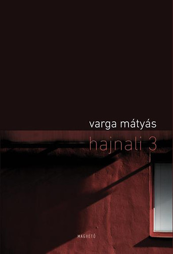 Varga Mtys - hajnali 3