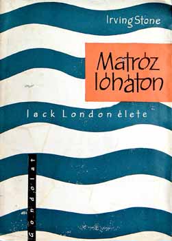 Irving Stone - Matr�z l�h�ton - Jack London �lete