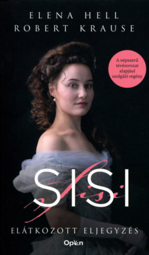 Robert Krause Elena Hell - Sisi - Elátkozott eljegyzés