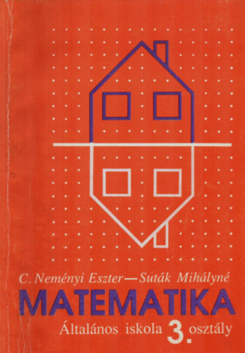 Sut�k Mih�lyn�; C. Nem�nyi Eszter - Matematika 3 o.