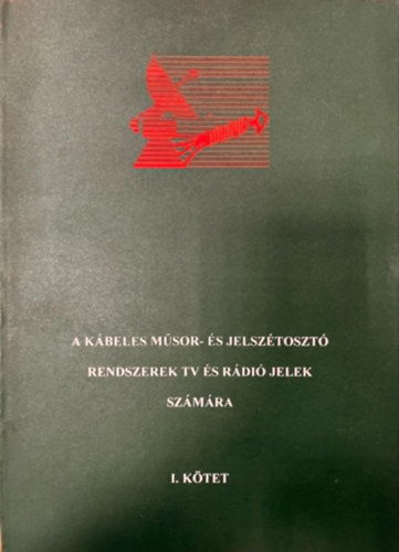 S. T�th Ferenc - A k�beles m�sor- �s jelsz�toszt� rendszerek TV �s r�di� jelek sz�m�ra (I.k�tet)