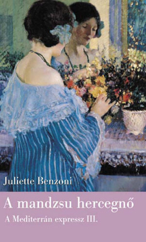 Juliette Benzoni - A mandzsu hercegn� - A Mediterr�n expressz III.