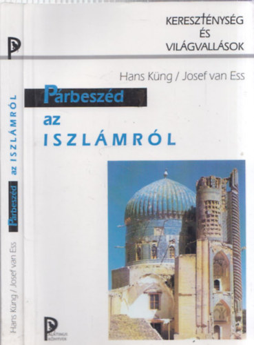 Hans Kng; Josef van Ess - Prbeszd az iszlmrl