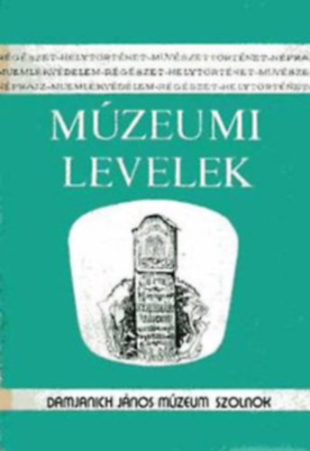 T. Bereczky Ibolya (szerk.) - M�zeumi Levelek 65-66.+ 67-68+ 69-70 (3 k�tet egy�tt) R�g�szet- helyt�rt�net- m�v�szett�rt�net- n�prajz- m�eml�kv�delem Szolnok megy�ben