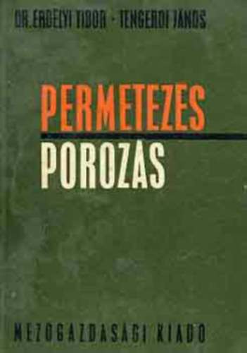 Tengerdi Jnos dr. Erdlyi Tibor - Permetezs, porozs