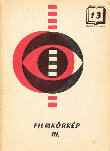 Berkes Ildik�; Kov�cs M�ria; Megyeri Lili; Zal�n Vince - Filmk�rk�p III. - filmismertet�k antol�gi�ja (Filmbar�tok Kisk�nyvt�ra 13.)