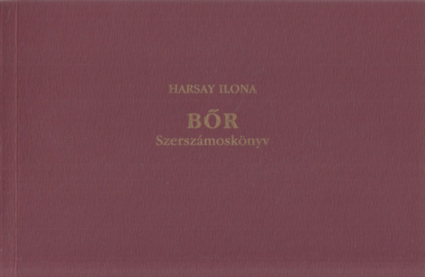 Harsay Ilona - B�r szersz�mosk�nyv (dedik�lt)