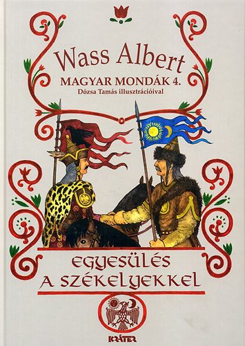 Wass Albert - Egyes�l�s a sz�kelyekkel - Magyar mond�k sorozat 4.