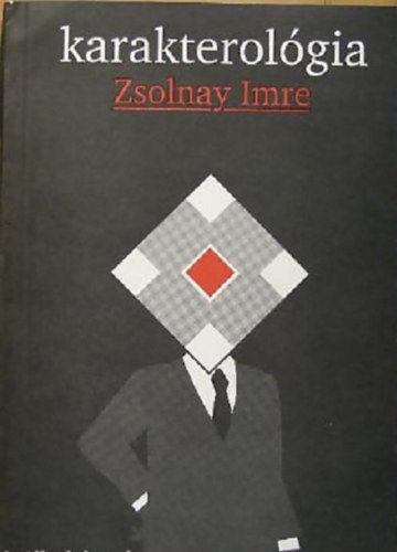 Zsolnay Imre - Karakterol�gia