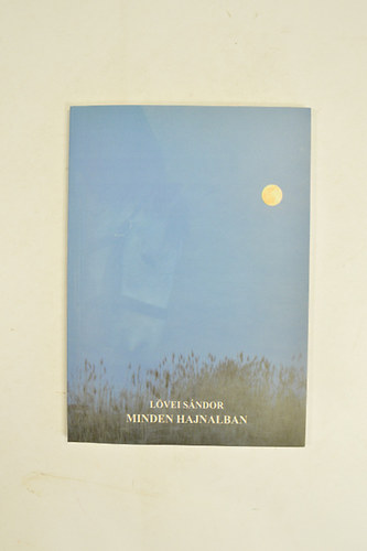 Lvei Sndor - Minden hajnalban - versek (Mth Andrs fotmvsz alkotsaival)