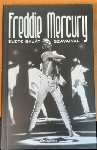 Simon Lupton Greg Brooks - Freddie Mercury élete saját szavaival