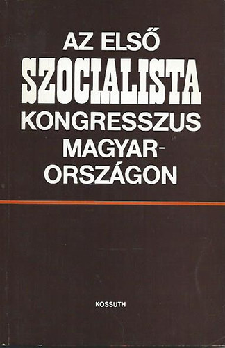 Az els� szocialista kongresszus  Magyarorsz�gon