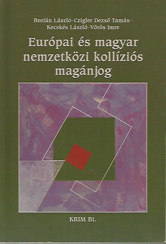 Burián László-Kecskés László-Vörös Imre; Czigler Dezső Tamás - Európai és magyar nemzetközi kollíziós magánjog