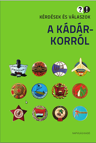 Takcs Rbert; Feitl Istvn; Mitrovits Mikls; Ripp Zoltn - Krdsek s vlaszok a Kdr-korrl