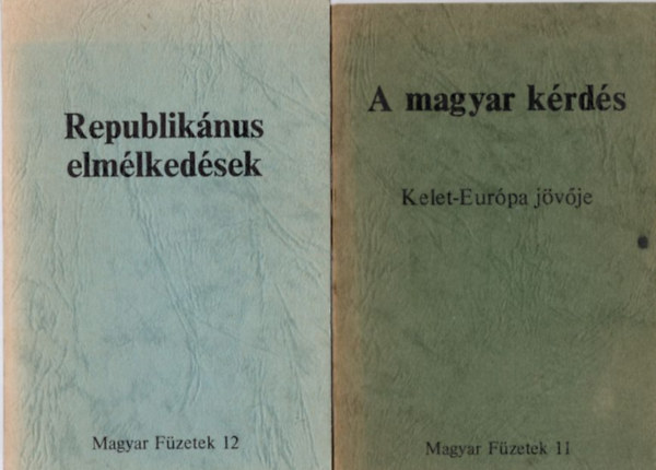 Kende P�ter - 2 db Magyar F�zetek ( 11-12 )  : A magyar k�rd�s 11 + Republik�nus elm�lked�sek 12