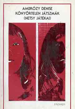 Ambr�zy Denise - K�ny�rtelen j�tszm�k (Netsy j�t�kai)