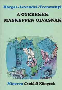 Horgas-Levendel-Trencsnyi - A gyerekek mskppen olvasnak