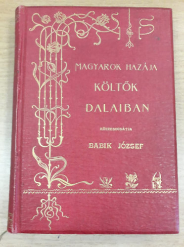 Babik József - Magyarok hazája költők dalaiban (Hazafias költemények gyűjteménye)