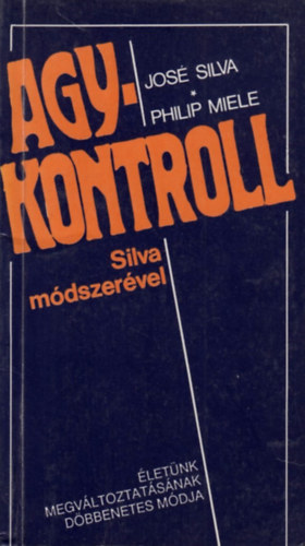 Silva,José-Miele,Philip - Agykontroll Silva módszerével