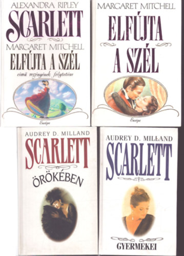 Margaret Mitchell - Alexandra Ripley - Audrey D. Milland - 4 db Scarlett-könyv: Elfújta a szél + Scarlett - Elfújta a szél folytatása + Scarlett gyermekei + Scarlett örökében