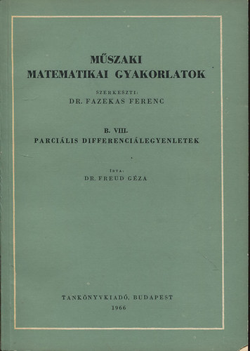 Dr. Fazekas Ferenc - Műszaki matematikai gyakorlatok - B. VIII. Parciális differenciálegyenletek
