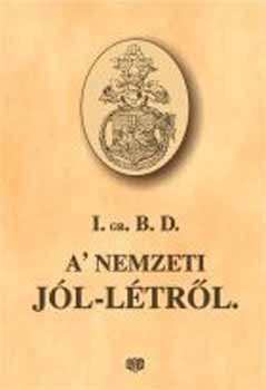 Iktri Grf Bethlen Domokos - A' nemzeti jl-ltrl (reprint)