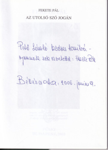 Fekete Pál - Az utolsó szó jogán Elsüllyed világ- Békéscsaba, 1956. - dedikált