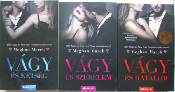 Meghan March - V�gy-tril�gia 1-3. (V�gy �s hatalom, V�gy �s k�ts�g, V�gy �s szerelem)