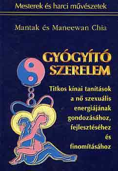 Mantak s Maneewan Chia - Gygyt szerelem