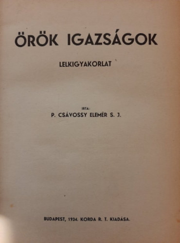 Csvossy Elemr - rk igazsgok - Lelkigyakorlat