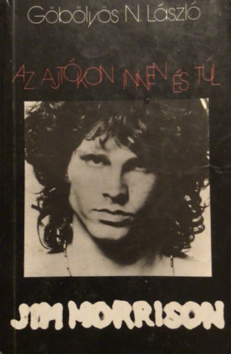 Göbölyös N. László - Jim Morrison: Az ajtókon innen és túl