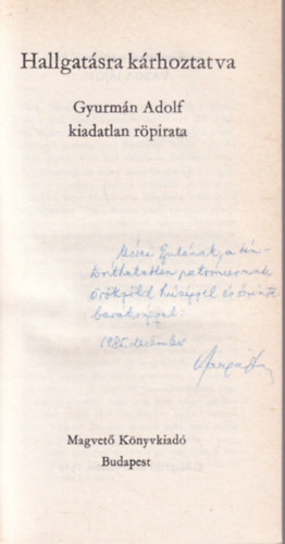 Varga J�nos - Hallgat�sra k�rhoztatva - Gyurm�n Adolf kiadatlan r�pirata - Dedik�lt